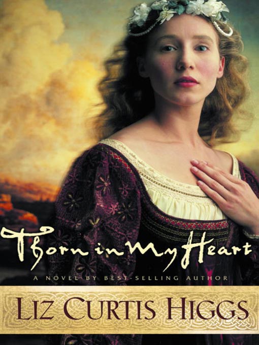 Title details for Thorn in My Heart by Liz Curtis Higgs - Available